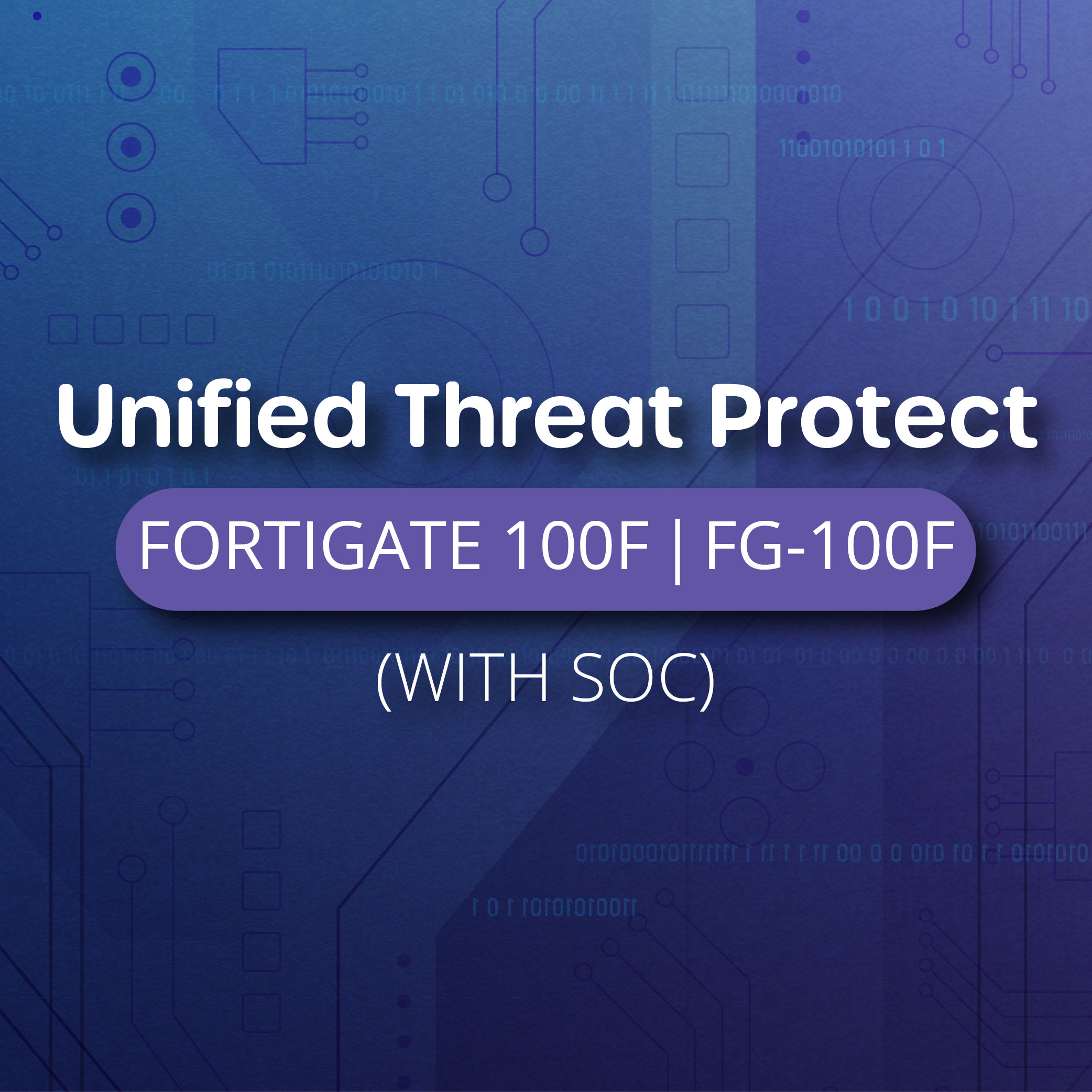 Unified Threat Protect + SOC (FG - 100F)