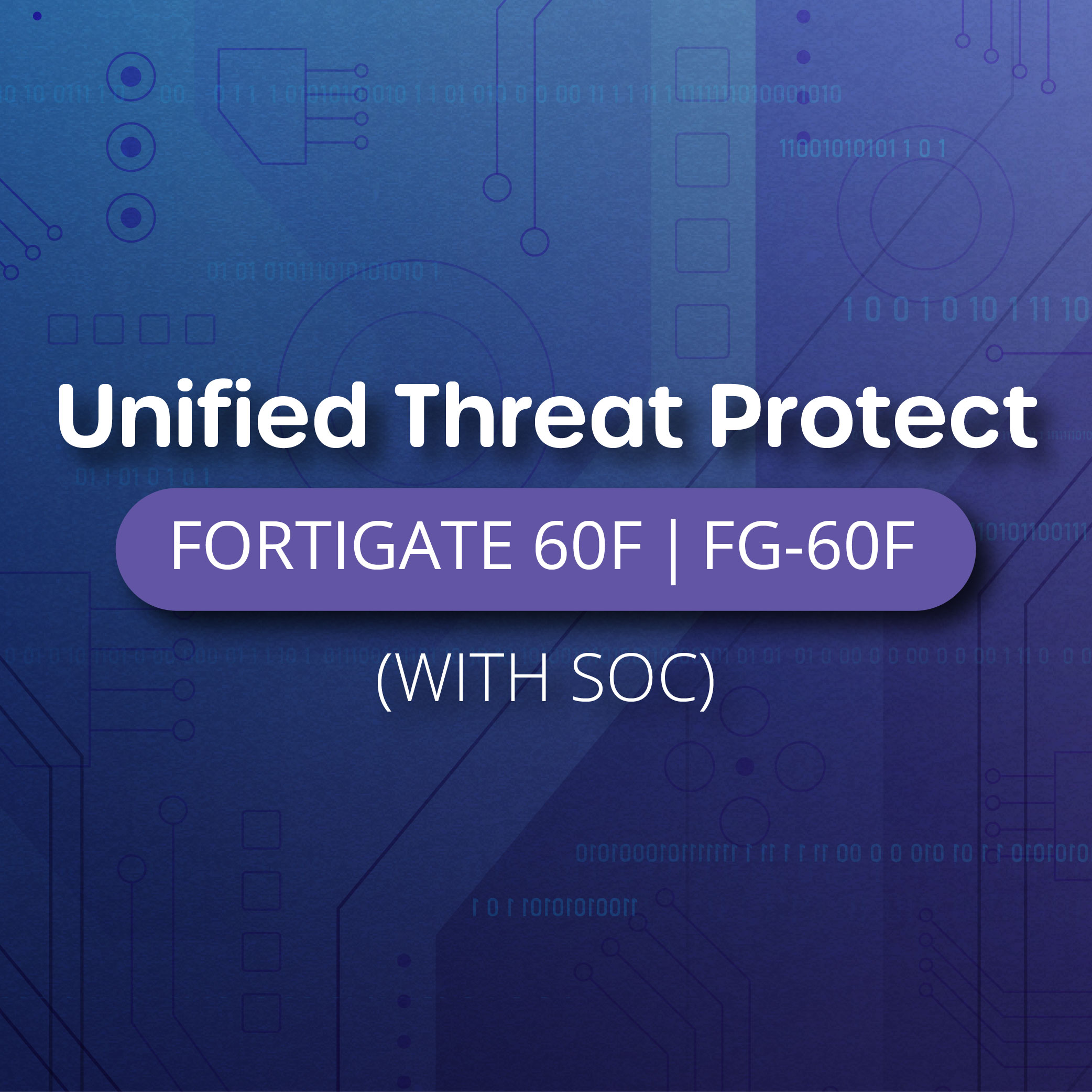 Unified Threat Protect + SOC (FG - 60F)