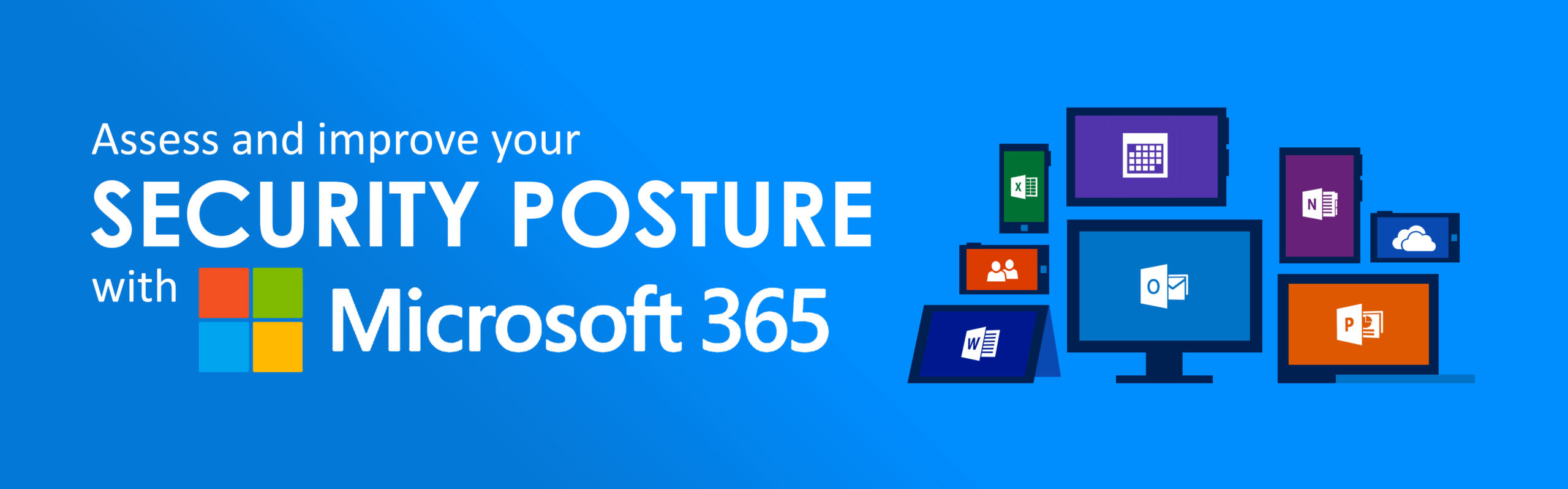 Assess and improve your Security Posture with  Microsoft 365