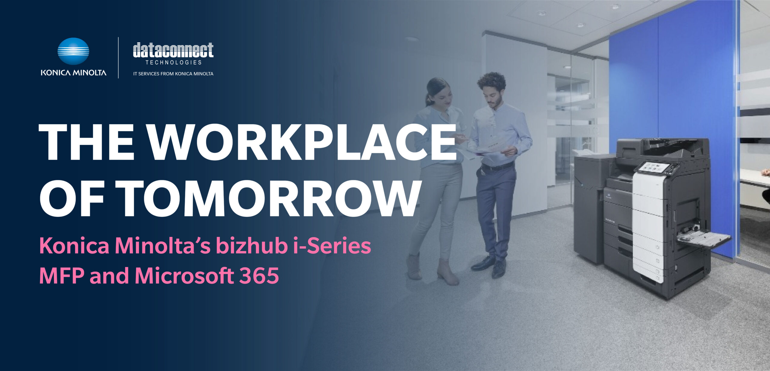 The Workplace of Tomorrow- Konica Minolta’s Bizhub i-Series MFP and Microsoft 365