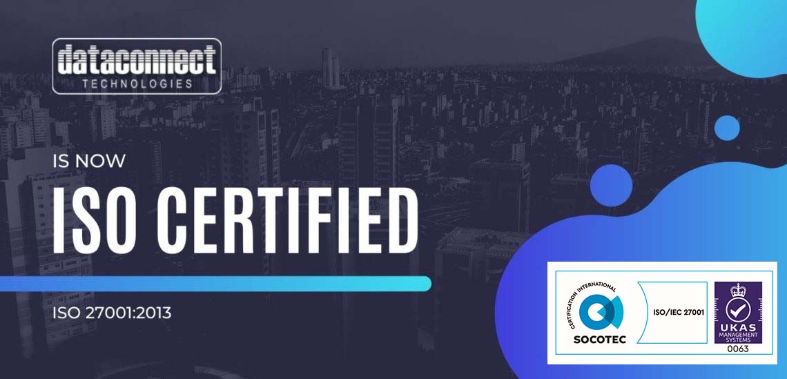 Data Connect Technologies Pte Ltd now ISO 27001:2013 certified for Information Security Management System
