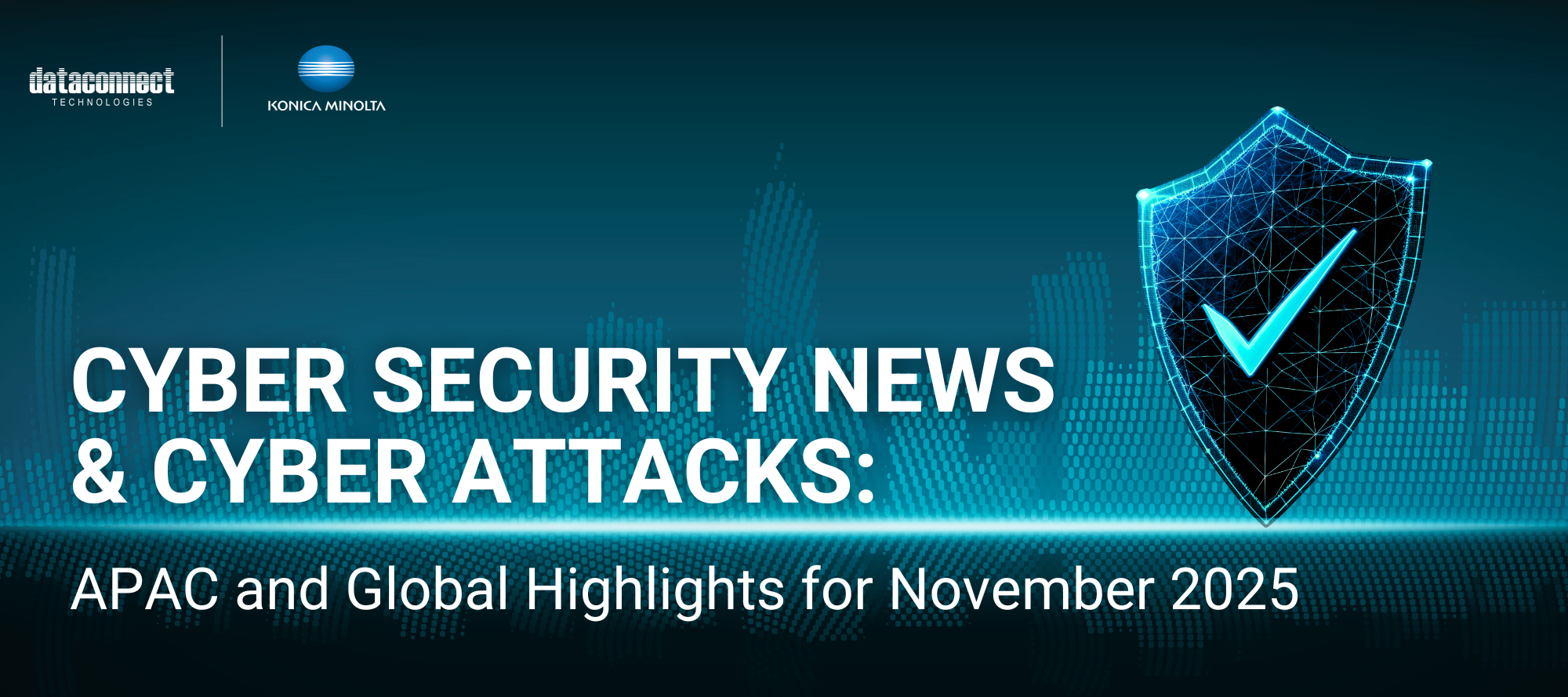 CYBER SECURITY NEWS & CYBER ATTACKS:         APAC and Global Highlights for November 2025