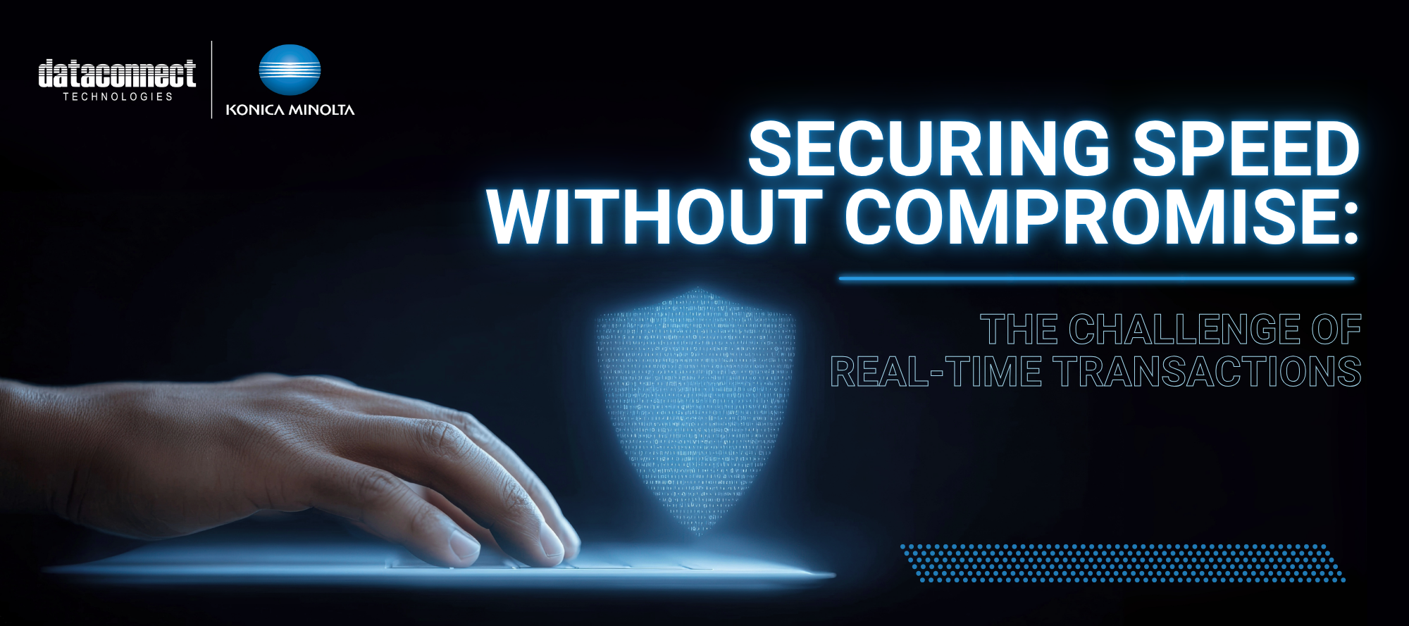 SECURING SPEED WITHOUT COMPROMISE: The Challenge of Real-Time Transactions