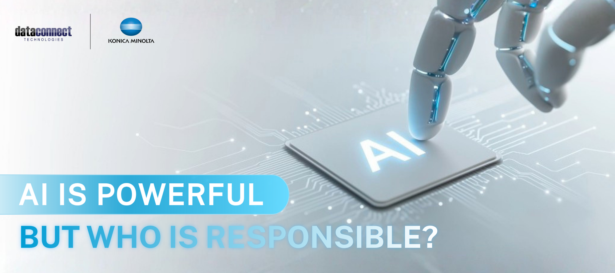 AI IS POWERFUL, BUT WHO IS RESPONSIBLE?